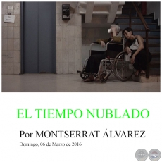 EL TIEMPO NUBLADO - Por MONTSERRAT ÁLVAREZ - Domingo, 06 de Marzo de 2016
